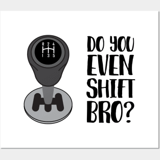 Do You Even Shift Bro? Posters and Art